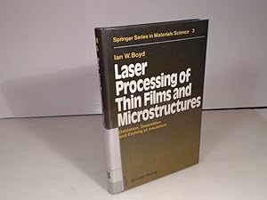 Laser Processing of Thin Films and Microstructures. Oxidation, Deposition and Etching of Insulato...