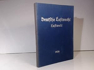 Deutsche Luftwacht. Ausgabe Luftwelt. Jahrgang 3 (1936). Herausgegeben vom Reichsluftfahrtministe...