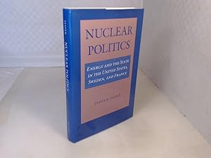 Seller image for Nuclear Politics. Energy and the State in the United States, Sweden, and France. for sale by Antiquariat Silvanus - Inhaber Johannes Schaefer