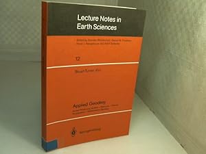Seller image for Applied Geodesy. Global Positioning System - Newtworks - Particle Accelerators - Mathematical Geodesy. (= Lecture Notes in Earth Sciences, Volume 12). for sale by Antiquariat Silvanus - Inhaber Johannes Schaefer