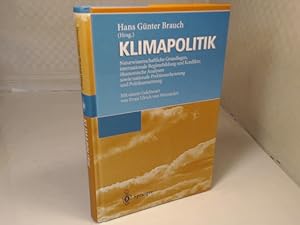 Klimapolitik. Naturwissenschaftliche Grundlagen, internationale Regimebildung und Konflikte, ökon...