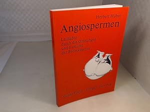 Angiospermen. Leitfaden durch die Ordnungen und Familien der Bedecktsamer.