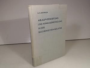 Ablaufverwertung und Abwasserreinigung in der biochemischen Industrie. Biochemie und Technologie.