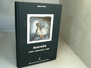 Image du vendeur pour Auerwild. Leben, Lebensraum, Jagd. mis en vente par Antiquariat Silvanus - Inhaber Johannes Schaefer