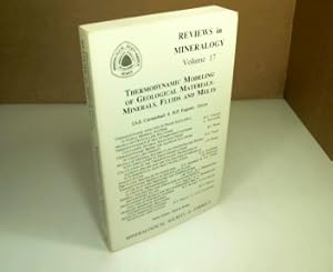 Thermodynamic Modeling of Geological Materials: Minerals, Fluids and Melts. (= Reviews in Mineral...