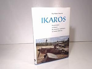 Ikaros - Persönlichkeit und Wesen des deutschen Jagdfliegers im Zweiten Weltkrieg.