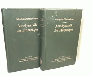 Aerodynamik des Flugzeuges. Erster Band: Grundlagen aus der Strömungsmechanik, Aerodynamik des Tr...