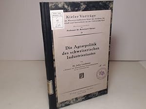 Bild des Verkufers fr Die Agrarpolitik des schweizerischen Industriestaates. (= Kieler Vortrge - Band 26), zum Verkauf von Antiquariat Silvanus - Inhaber Johannes Schaefer