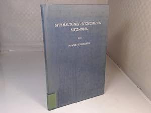 Bild des Verkufers fr Sitzhaltung, Sitzschaden, Sitzmbel. Mit einem Geleitwort von Prof. Dr. G. Hegemann. zum Verkauf von Antiquariat Silvanus - Inhaber Johannes Schaefer