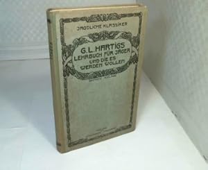Bild des Verkufers fr Georg Ludwig Hartigs Lehrbuch fr Jger und die es werden wollen. Herausgegeben von der Redaktion der "Deutschen Jger-Zeitung" unter Mitwirkung hervorragender Fachkrfte. (= Jagdliche Klassiker). zum Verkauf von Antiquariat Silvanus - Inhaber Johannes Schaefer