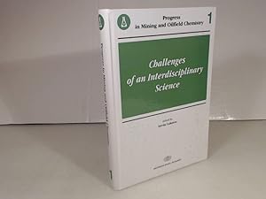 Challenges of an Interdisciplinary Science. (= Progress in Mining and Oilfield Chemistry - Volume...