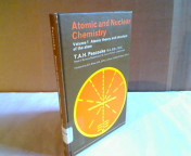 Atomic and nuclear chemistry. Volume 1: Atomic therory and structure of the atom. (= Commonwealth...