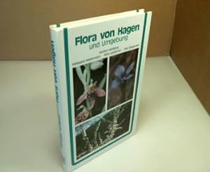 Flora von Hagen und Umgebung. (= Veröffentlichungen der Naturwissenschaftliche Vereinigung Hagen ...