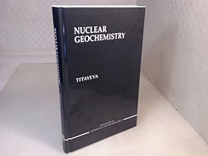 Nuclear Geochemistry. Translated from the Russian by G. Egorov. (= Advances in Science and Techno...
