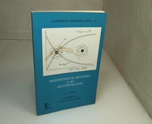 Radiometrische Methoden in der Geochronologie. Mit Beiträgen von H. Lenz und M. Schoell. ( = Clau...