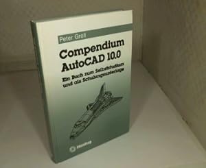 Compendium AutoCAD 10.0 - Ein Buch zum Selbststudium und als Schulungsunterlage.