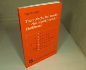 Theoretische Informatik. Eine algorithmenorientierte Einführung. (= Leitfäden der Informatik).