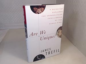 Seller image for Are We Unique? Scientist Explores the Unparalleled Intelligence of the Human Mind. for sale by Antiquariat Silvanus - Inhaber Johannes Schaefer