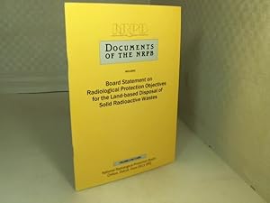 Bild des Verkufers fr Board Statement on Radiological Protection Objectives for the Land-based Disposal of Solid Radioactive Wastes. (= Documents of the NRPB - Volume 3 No 3). zum Verkauf von Antiquariat Silvanus - Inhaber Johannes Schaefer