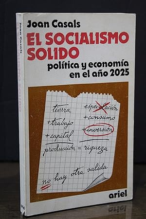 El socialismo sólido. Política y economía en el año 2025.- Casals, Joan.
