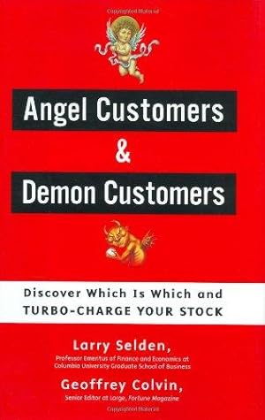 Seller image for Angel Customers & Demon Customers: Discover Which Is Which and Turbo-Charge Your Stock for sale by WeBuyBooks