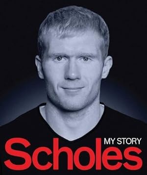 Image du vendeur pour Scholes: My Story (MUFC) mis en vente par WeBuyBooks