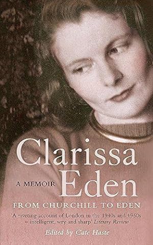 Image du vendeur pour Clarissa Eden: A Memoir - From Churchill To Eden mis en vente par WeBuyBooks