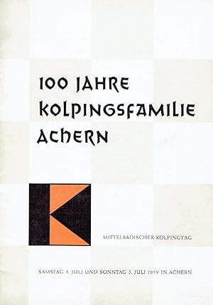 Unsere Sorge der Mensch, unser Heil der Herr 100 Jahre Kolpingsfamilie Achern - Mittelbadischer K...