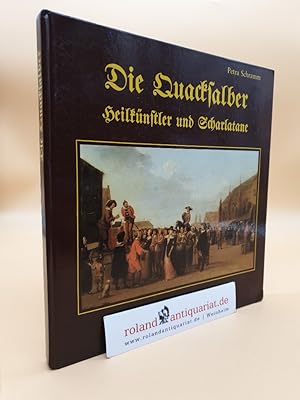 Seller image for Die Quacksalber - Heilknstler und Scharlatane for sale by Roland Antiquariat UG haftungsbeschrnkt