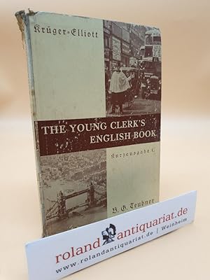 Bild des Verkufers fr Krger-Elliott: The Young Clerk's English book, Kurzausgabe C zum Verkauf von Roland Antiquariat UG haftungsbeschrnkt