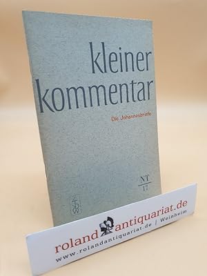 Bild des Verkufers fr Die Johannesbriefe / (= Kleiner Kommentar, Neues Testament, NT 17) zum Verkauf von Roland Antiquariat UG haftungsbeschrnkt