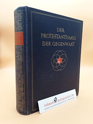 Seller image for Der Protestantismus der Gegenwart for sale by Roland Antiquariat UG haftungsbeschrnkt