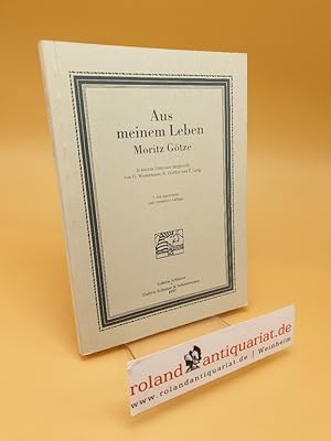 Immagine del venditore per Aus meinem Leben, Moritz Gtze venduto da Roland Antiquariat UG haftungsbeschrnkt