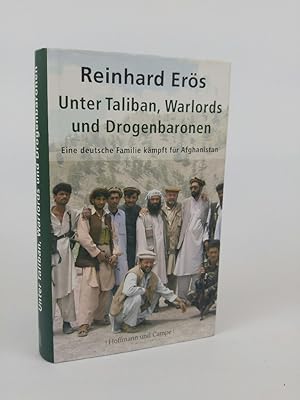 Seller image for Unter Taliban, Warlords und Drogenbaronen Eine deutsche Familie kmpft fr Afghanistan for sale by ANTIQUARIAT Franke BRUDDENBOOKS