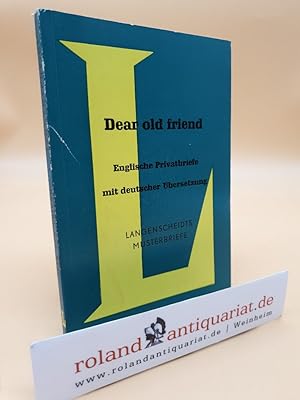 Dear old Friend. Englische Privatbriefe mit deutscher Übersetzung / Langenscheidts Musterbriefe