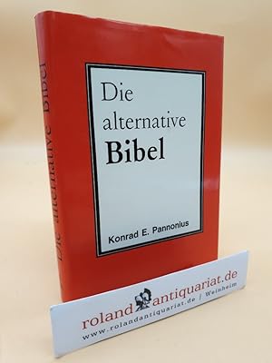 Bild des Verkufers fr Die alternative Bibel: Altes Testament, Neues Testament. zum Verkauf von Roland Antiquariat UG haftungsbeschrnkt