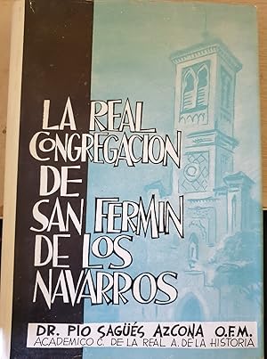 Imagen del vendedor de LA REAL CONGREGACION DE SAN FERMIN DE LOS NAVARROS (1683 - 1961) (ESTUDIO HISTORICO) a la venta por Libreria Lopez de Araujo