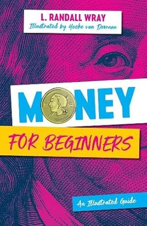 Imagen del vendedor de Money for Beginners: An Illustrated Guide by Wray, Randall, van Doornen, Heske [Paperback ] a la venta por booksXpress