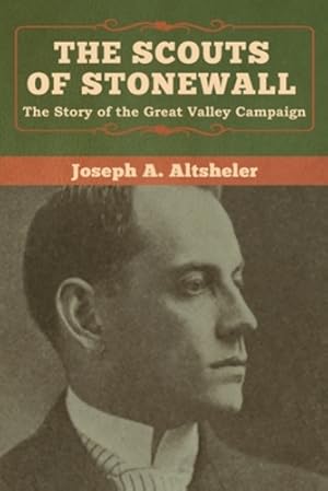 Seller image for The Scouts of Stonewall: The Story of the Great Valley Campaign [Soft Cover ] for sale by booksXpress