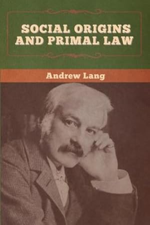 Seller image for Social Origins and Primal Law by Lang, Andrew, Atkinson, J. J. [Paperback ] for sale by booksXpress