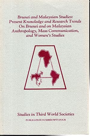 Imagen del vendedor de Brunei and Malaysian Studies: Present kmowledge and Research Trends on Brunei and on Malaysian Anthro[ology, Mass Communication and Women's Studies a la venta por Dorley House Books, Inc.