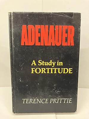 Seller image for Adenauer: A Study in Fortitude for sale by Chamblin Bookmine