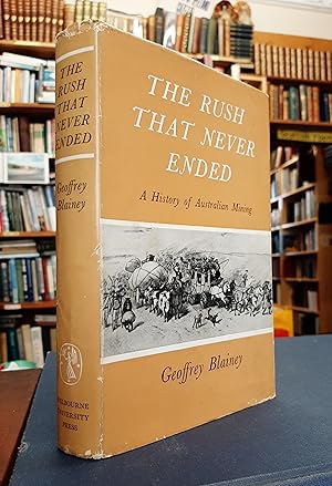 The Rush That Never Ended - A History of Australian Mining