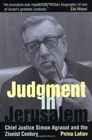 Image du vendeur pour Judgement in Jerusalem Chief Justice Simon Agranat & the Zionist Century: Chief Justice Simon Agranat and the Zionist Century mis en vente par WeBuyBooks