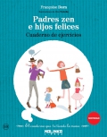 Bild des Verkufers fr Cuaderno de ejercicios padres zen e hijos felices zum Verkauf von Espacio Logopdico