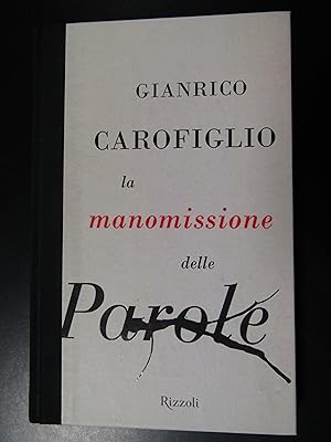 Seller image for Carofiglio Gianrico. La manomissione delle Parole. Rizzoli 2010. for sale by Amarcord libri