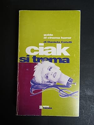 Immagine del venditore per Catelli Daniela. Ciak si trema. Theoria. 1996 venduto da Amarcord libri