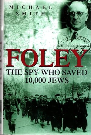 Bild des Verkufers fr Foley: The Spy Who Saved 10,000 Jews zum Verkauf von High Street Books