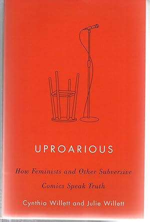 Image du vendeur pour Uproarious: How Feminists and Other Subversive Comics Speak Truth mis en vente par EdmondDantes Bookseller