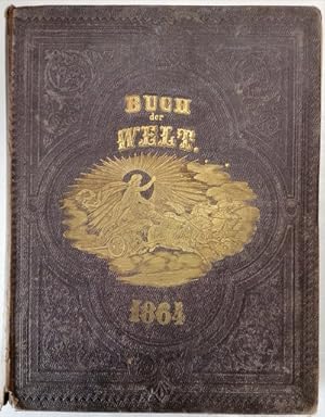 Das Buch der Welt. (1864) Ein Inbegriff des Wissenswürdigsten und Unterhaltendsten aus den Gebiet...